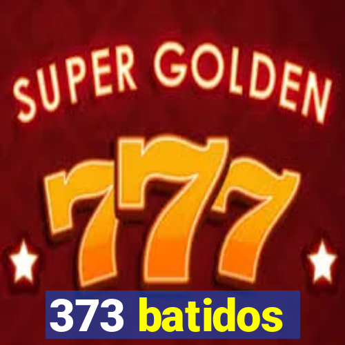 373 batidos